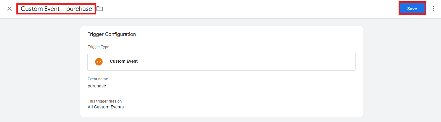 GTM trigger named Custom Event - purchase ready to save
